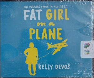 Fat Girl on a Plane written by Kelly Devos performed by Rachel L. Jacobs on Audio CD (Unabridged)